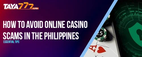 How to Avoid Online Casino Scams in the Philippines: Essential Tips